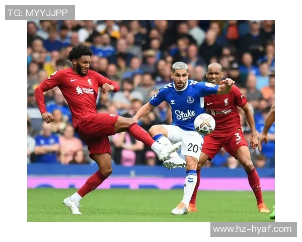 埃弗顿主场迎战利物浦联队期待激烈对抗与精彩进球 埃弗顿主场迎战利物浦联队期待激烈对抗与精彩进球